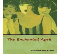 Elizabeth von Arnim The Enchanted April Hardcover Book Elizabeth von Arnim Multicolor