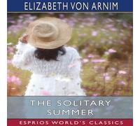 Elizabeth von Arnim The Solitary Summer (Esprios Classics) N/A Book Elizabeth von Arnim Multicolor