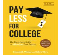 Elizabeth Walter PAY LESS FOR COLLEGE: The Must-Have Guide to Affording Your Degree Elizabeth Walter Multicolor