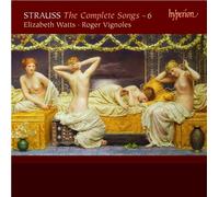 Elizabeth Watts - Richard Strauss: The Complete Songs Volume 6