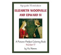 Elizabeth Woodville and Edward IV (A Picture-Perfect Coloring Book 17)