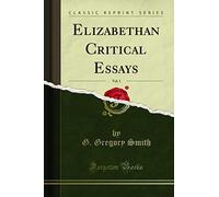 Elizabethan Critical Essays, Vol. 1 (Classic Reprint)