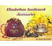 Elizabethan Needlework Accessories: The Second Title in the Elizabethan Needlework Series by Sheila Marshall (1998-12-31)