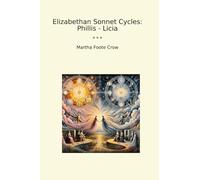 Elizabethan Sonnet Cycles: Phillis - Licia (Classic Books)