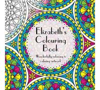 Elizabeth's Colouring Book: Adult colouring featuring mandalas, abstract and floral artwork