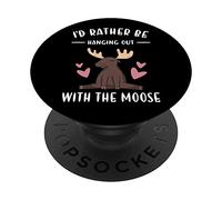 Elk I'd Rather Be Hanging Out With The Moose PopSockets Swappable PopGrip
