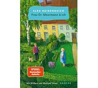 Elke Heidenreich Michael Sowa Frau Dr. Moormann & ich (Hardback)