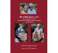 Elke & Heino Susott im Glück: Neun Jahrzehnte in und für Farmsen-Berne & Bramfeld, Tierpark & Hamburg und die Umwelt