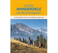Elke Kropp Leichte Wanderziele um Berchtesgaden: 34 beeindruckende To (Hardback)