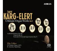 Elke Volker – Sigfrid Karg-Elert: Ultimate Organ Works Vol.9 – Aeolus