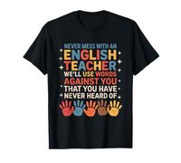 ELL ENL, Never Mess with an English Teacher We Will Use Word T-Shirt