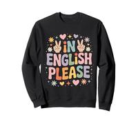 ELL Teacher ESOL Tutor In English Please English Teacher Sweatshirt