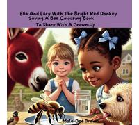Ella And Lucy With The Bright Red Donkey: Saving A Bee Colouring Book : To Share With A Grown-Up