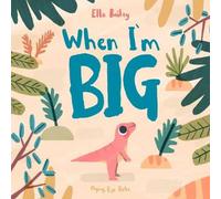 Ella Bailey When I'm Big Paperback Book Ella Bailey Multicolor