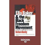Ella Baker and the Black Freedom Movement: Volume 2 of 2