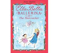 Ella Bella Ballerina and the Nutcracker