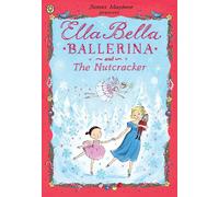 Ella Bella Ballerina and the Nutcracker by James Mayhew (English) Paperback Book