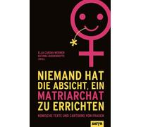 Ella Carina Werner Ka Niemand hat die Absicht ein Matriarchat zu err (Paperback)