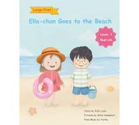 Ella-chan Goes to the Beach: Large Print Edition - Level 1 English