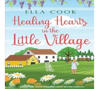 Ella Cook Healing Hearts in the Little Village: An utterly heart-warming Ella Cook Multicolor