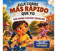 Ella Corre Más Rápido Que Yo: Cuento bilingüe español-inglés sobre comparación, autoestima y confianza para niños de 5 a 9 años / Bilingual ... Niños / Bilingual Resilience Books for Kids)