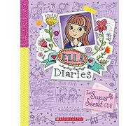 Ella Diaries #15: The Super-Secret Club