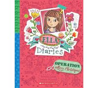 Ella Diaries #9: Operation Merry Christmas