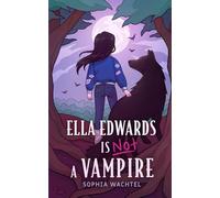 Ella Edwards Is NOT a Vampire