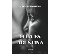 Ella es Agustina: 1 (No ficción)