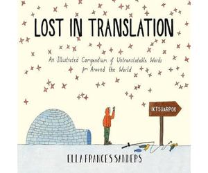 Ella Frances Sanders Lost in Translation : An Illustrated Compendium of Untranslatable Ella Frances Sanders Multicolor