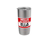 Ella Hello Hi My Name is Tshirt Name On Custom Stainless Steel Insulated Tumbler