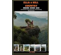 ELLA & HILL COUNTRY HIKING GUIDE 2026: Tea Plantation Trails, Rolling Hills, and Breathtaking Mountain Views (Destination Insights travel guide)