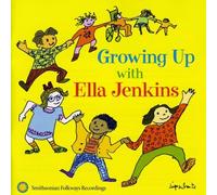 Ella Jenkins - Growing Up with Ella Jenkins: Rhythms, Songs, and Rhymes