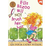 Ella Kazoo Will Not Brush Her Hair (Lothian Australian Favourites)