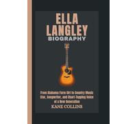 ELLA LANGLEY BIOGRAPHY: From Alabama Farm Girl to Country Music Star, Songwriter, and Chart-Topping Voice of a New Generation