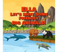 Ella Let’s Meet Some Friendly Big Animals!