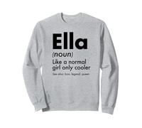 Ella Like A Normal Girl Only Cooler Queen First Name Sweatshirt