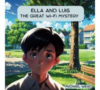 Ella & Luis: The Great Wi-Fi Mystery: 5 (Internet Safety Adventures with Diego)