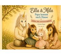Ella & Mila - Papa kommt nach Hause: Vorlese-, Mal- und Erinnerungsbuch (Ella & Mila - Eine Reise durch den Tag)