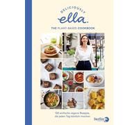 Ella Mills (Woo Deliciously Ella - The Plant-Based Cookbook: 100 ein (Paperback)