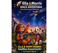 Ella & Morris Space Adventures Sketchbook for Kids : Satellites Around Earth!: Blank Pages for Sketching, Doodling & Imagination