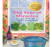 Ella Risbridger The Year of Miracles : Recipes About Love + Grief + Growing Things Ella Risbridger Multicolor