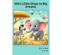 Ella’s Little Steps to Big Dreams (Tails of the Savannah)