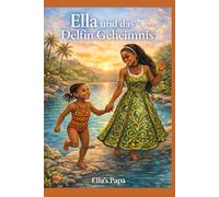 Ella und das Delfin Geheimnis: 2 (Ella Reihe)