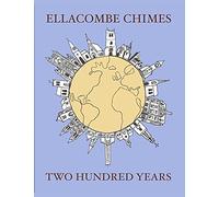 Ellacombe Chimes: Two Hundred Years