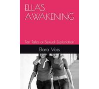 ELLA'S AWAKENING: Ten Tales of Sexual Exploration