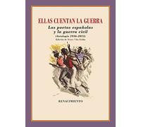 ELLAS CUENTAN LA GUERRA POETAS ESPAÃ‘OLAS Y LA GUERRA CIVIL