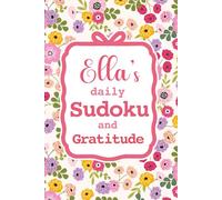Ella's Daily Sudoku & Gratitude Journal: A Year of Brain Games & Mindfulness Reflection
