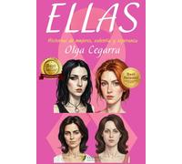 ELLAS: Para todas las mujeres que hicieron de su historia, un acto de valentía.