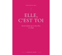 ELLE, C'EST TOI: Devenir la femme que tu rêves d'être, en 5 étapes